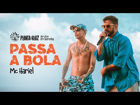 Passa a Bola (Mc Hariel) - Planta e Raiz Ao Vivo em Noronha