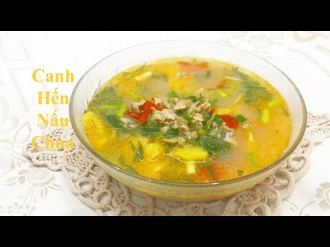 Cách làm Canh Hến Nấu Chua ngon mát bổ dưỡng
