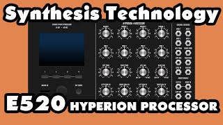Video thumbnail for Presenting the E520 HYPERION PROCESSOR from Synthesis Technology | Moot Booxle Demo by mootbooxle