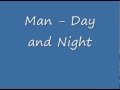 Man  - Day and Night.