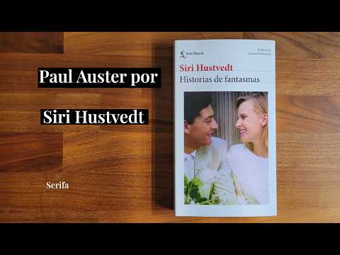 Paul Auster por Siri Hustvedt: Historias de fantasmas