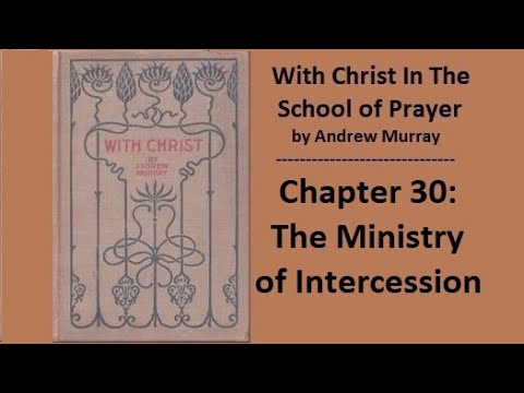 30 With Christ In The School Of Prayer - Andrew Murray