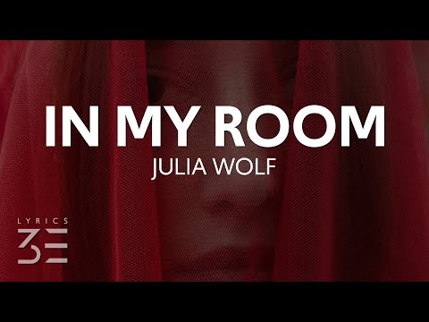 Julia Wolf - In My Room (Lyrics)