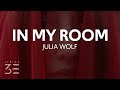 Julia Wolf In My Room Lyrics
