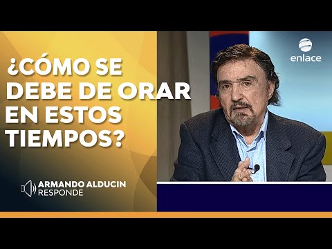 ¿Cómo se debe de orar en estos tiempos? - Armando Alducin responde - Enlace TV
