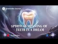 Spiritual Meaning of Teeth in a Dream: Loss, Growth & Hidden Messages Explained