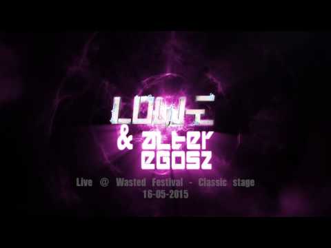 Low-E & Alter Egosz - Live @ Wasted Festival