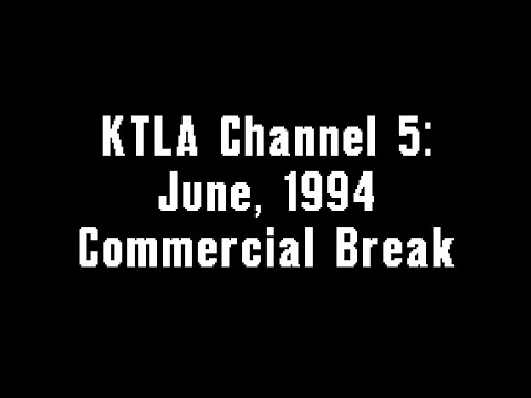 , title : 'KTLA Channel 5: June, 1994 Commercial Break'