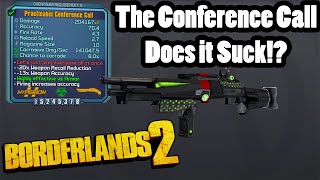 Borderlands 2: Conference Call- Does it Suck?!