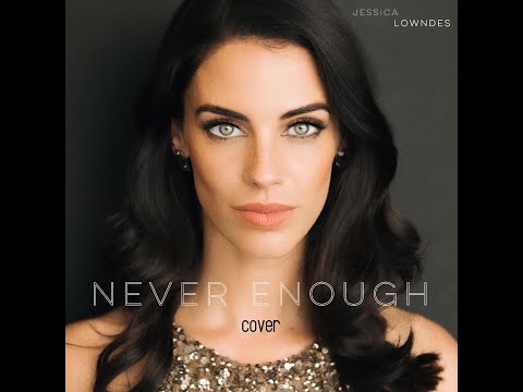 Never Enough- The Greatest Showman (Cover by Jessica Lowndes)