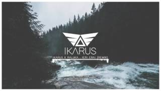 Video thumbnail of "Ikarus x Raluka - Ieri Erai [REMIX]"