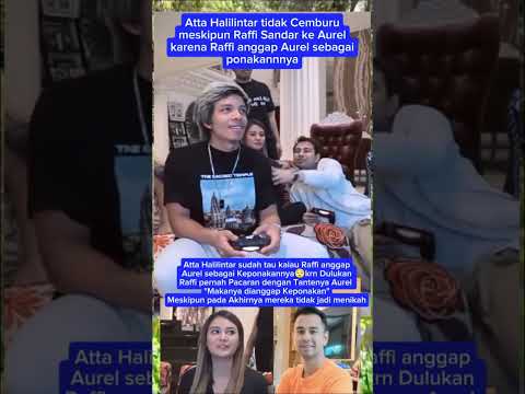 Only Raffi Ahmad is not jealous of Atta even though Raffi is leaning on Aurel🥰#raffiahmad #attaha...