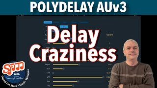 PolyDelay by Rob Jackson AUv3 Tutorial / Demo / Walkthrough
