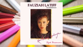 Sejak Bersamamu - Fauziah Latiff (Official Audio)