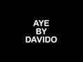 Davido - Aye  (Lyrics)