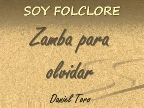 Daniel Toro - Zamba para Olvidar (VERSIÓN ORIGINAL cantada por su mismo compositor)