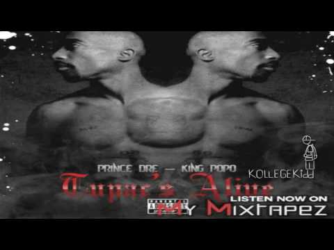 Prince Dre x King Popo - Tupac's Alive