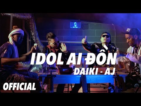 [Official MV] Idol AI Đồn - DAIKI ft AJ (Prod By BNG Beats)