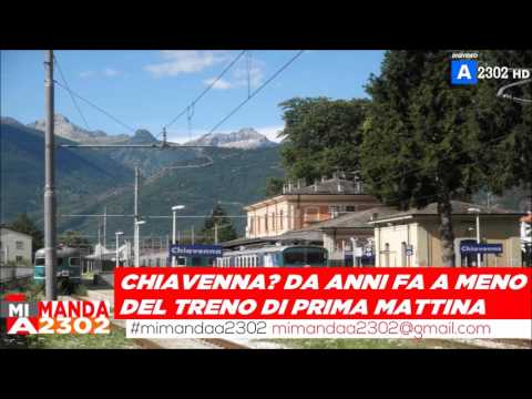 Mi Manda A2302 del 26 giugno - Chiavenna senza il treno delle 5