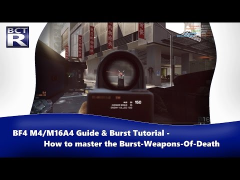 BF4 M4/M16A4 Guide & Burst Tutorial - How to master the Burst-Weapons-Of-Death
