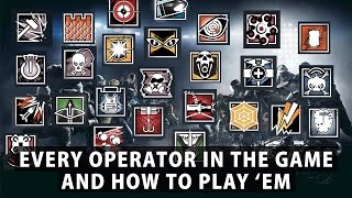 Rainbow Six Siege - How to Play Every Operator in The Game