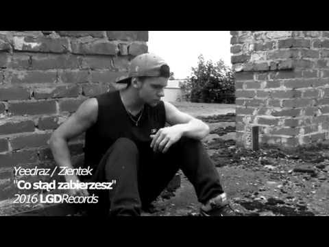 Yeedraz / Zientek - Co stąd zabierzesz [KLIP]