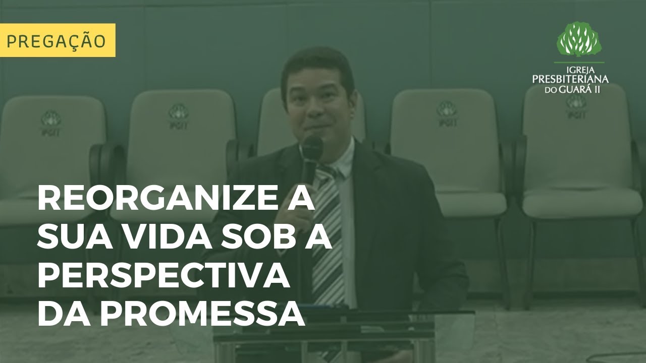 Reorganize a sua Vida Sob a Perspectiva da Promessa | Jeremias 29 : 1-14