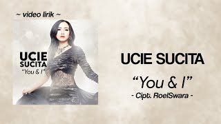 Download lagu Ucie Sucita - You & I #videolyrics mp3 Download lagu Ucie Sucita - You & I #videolyrics mp3