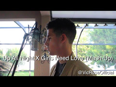Girls Need Love X Up All Night - (Summer Walker X William Singe X Vic Rose Cover)