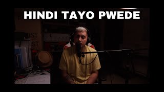 HINDI TAYO PWEDE BY THE JUANS (cover)