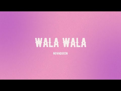 NovaQueen - Wala Wala ( Lyric Video )