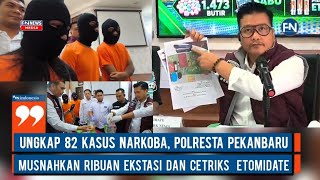 Ungkap 82 Kasus Narkoba, Polresta Pekanbaru Musnahkan Ribuan Ekstasi dan Cetriks Etomidate