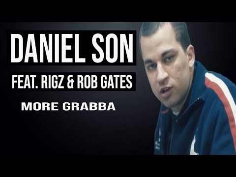 Daniel Son Featuring Rigz & Rob Gates   More Grabba