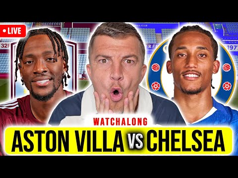 ASTON VILLA vs CHELSEA LIVE WATCHALONG
