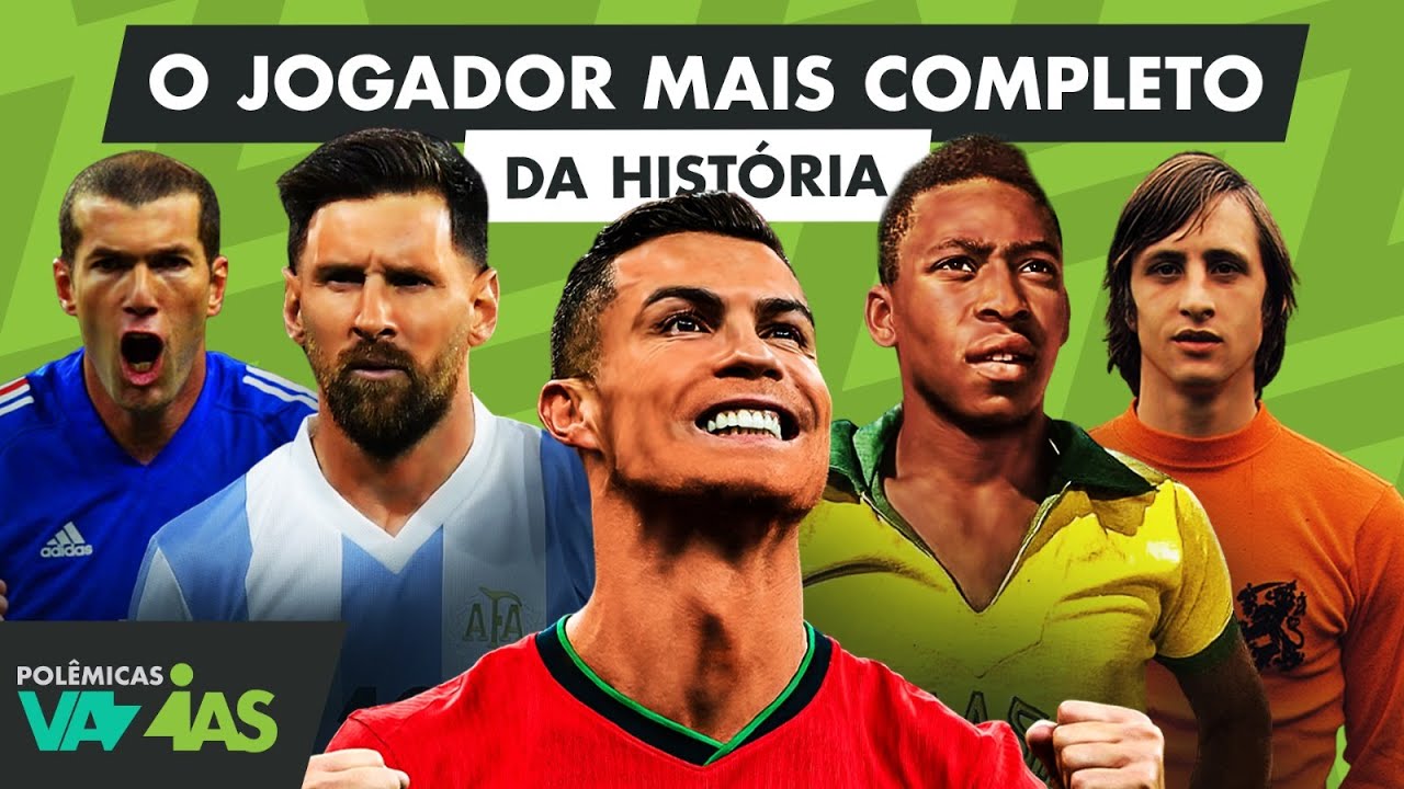 QUEM É O JOGADOR MAIS COMPLETO DA HISTÓRIA DO FUTEBOL? - POLÊMICAS VAZIAS #593