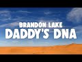 Brandon Lake Daddy S DNA Lyrics