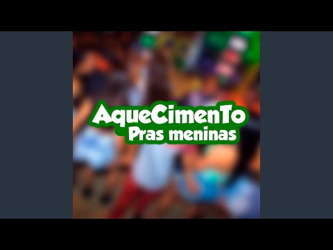 Aquecimento Pras Meninas