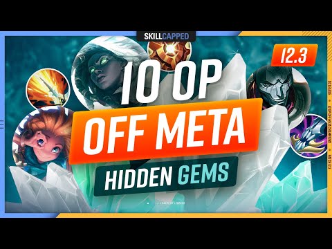10 OP OFF META HIDDEN GEMS on PATCH 12.3 - League of Legends
