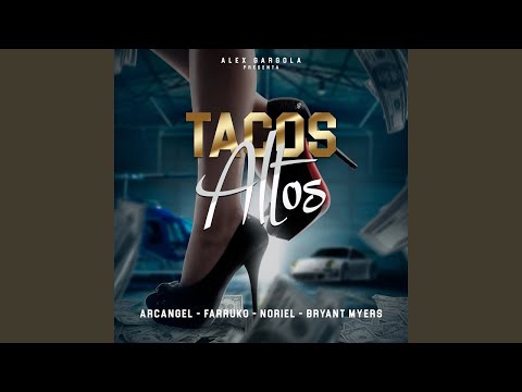 Farruko, Arcangel, Noriel - Tacos Altos (Audio) ft. Bryant Myers, Alex Gargolas