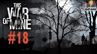 This War of Mine - Gameplay ITA - #18 - Giorni 33-34-35 - L'armadietto di Mary Poppins