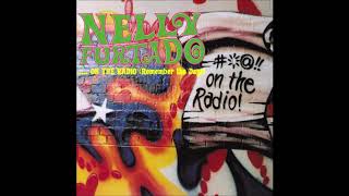 Nelly Furtado - Shit on the Radio (Remember the Days) (Audio)