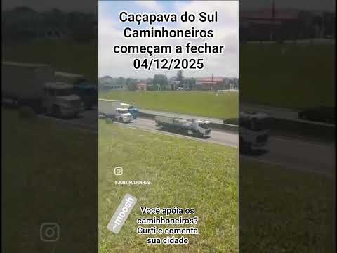 GREVE DOS CAMINHONEIROS CAÇAPAVA DO SUL FECHADA 04/12/2025 HOJE É O DIA MEUS AMIGOS
