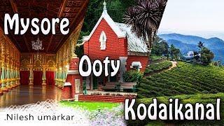 Mysore Ooty Kodaikanal - Best Places To Visit In Kerala - By Nilesh Umarkar