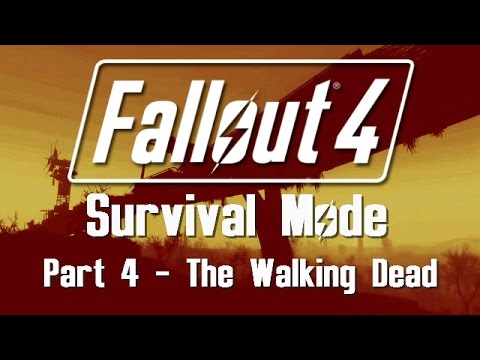 Fallout 4: Survival Mode - Part 4 - The Walking Dead