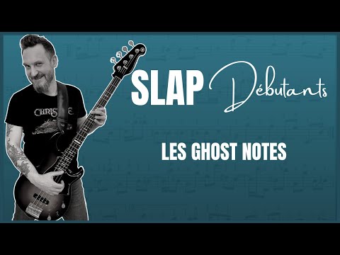 Apprendre le SLAP - Les GHOST NOTES