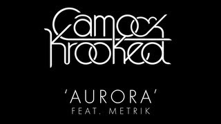 Camo & Krooked - Aurora feat Metrik