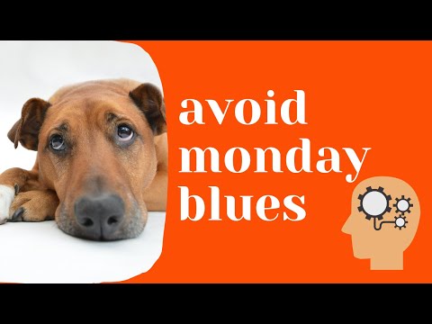 How to deal with Monday blues - 5 quick tips!