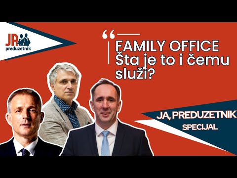 Family office - šta je to i čemu služi? - JA, PREDUZETNIK SPECIJAL