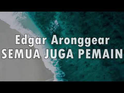 Edgar Aronggear - SEMUA JUGA PEMAIN (Lagu Daerah Papua)