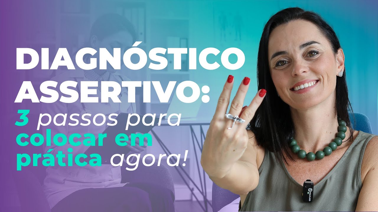 Diagnóstico Assertivo: 3 passos para Colocar em Prática Agora